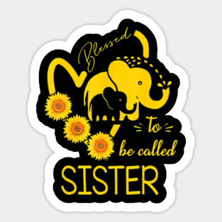 Sunflower Elephant Blessed To Be Called Sister Mothers Day Sticker